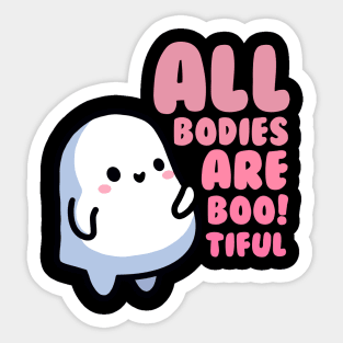 All Bodies Are Boo!tiful (beautiful) Sticker